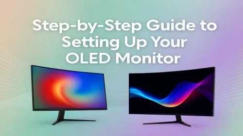 How to Set Up Your OLED Monitor: A Step-by-Step Guide