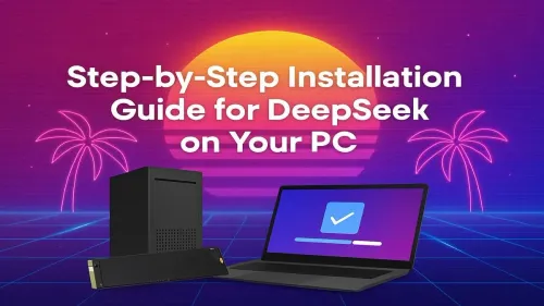 How to Install DeepSeek: A Step-by-Step PC Guide