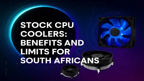 Stock CPU Cooler South Africa: Good Enough for Your PC Build?