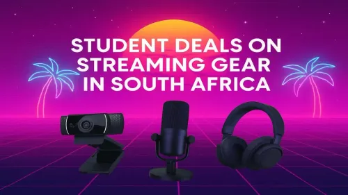 Student Streaming Gear Deals South Africa: Level Up Your Stream