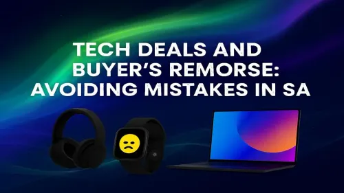 Tech Deals South Africa: How to Avoid Buyer's Remorse