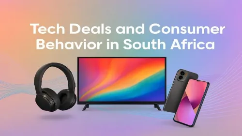 Tech Deals South Africa: What Locals Are Buying & Why