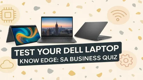 Dell Laptop Quiz: Test Your SA Business Tech Knowledge