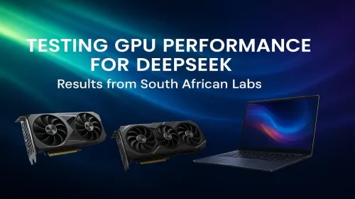 DeepSeek GPU Performance: Exclusive South African Lab Results