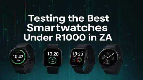 Best Smartwatch Under R1000 South Africa: Our Top Picks Tested