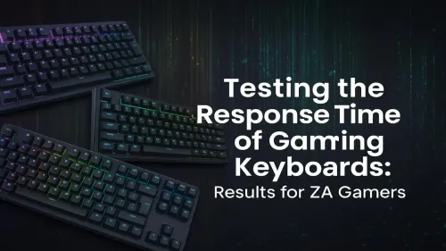 Gaming Keyboard Response Time: The Ultimate Test for ZA Gamers