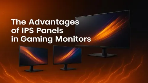 IPS Panel Benefits: Why Gamers Choose Them for Monitors