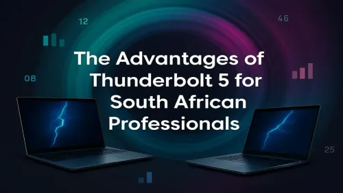 Thunderbolt 5 South Africa: A Pro's Guide to Next-Gen Speed