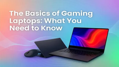 What is a Gaming Laptop? A Beginner's Guide to Key Features