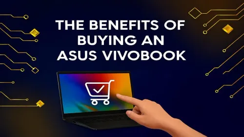 Buy ASUS Vivobook Online: Top Benefits & Exclusive Deals