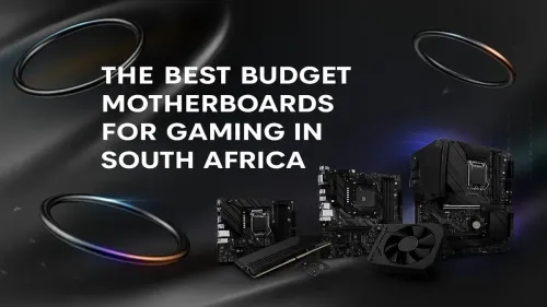 Best Budget Gaming Motherboards in South Africa