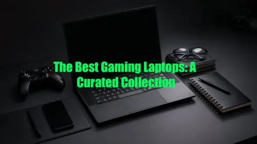 Best Gaming Laptops: Top Picks for Every Budget & Gamer