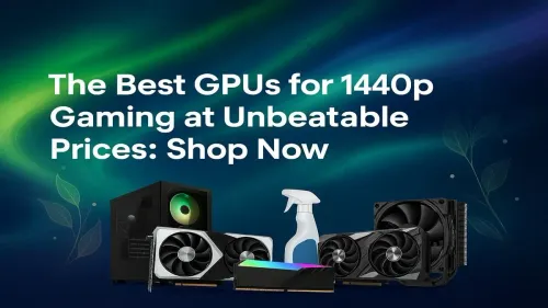 Best GPU for 1440p Gaming: Top Picks for Every Budget