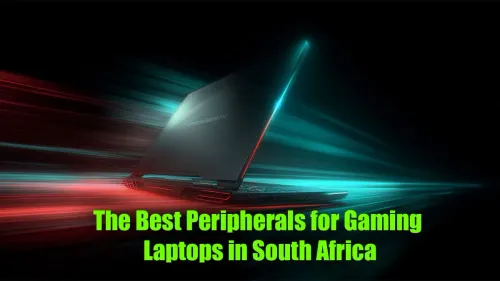 Best Gaming Peripherals South Africa: Laptop Gamer's Guide