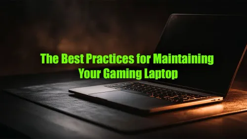 Gaming Laptop Maintenance Tips: Extend Your Rig's Lifespan