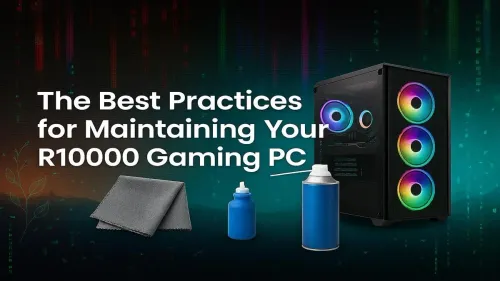 Gaming PC Maintenance Guide: Keep Your R10000 Rig Optimal
