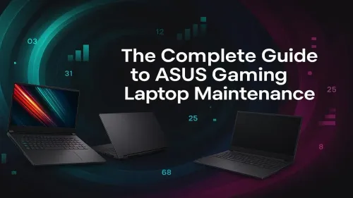 ASUS Gaming Laptop Maintenance: Your Complete Guide