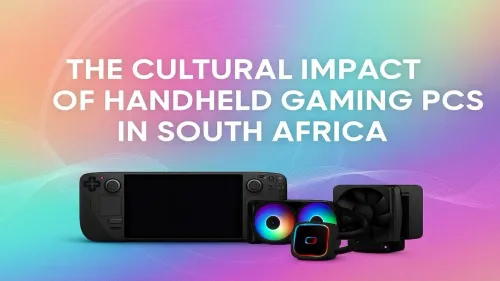 Handheld Gaming PCs in South Africa: A Cultural Shift