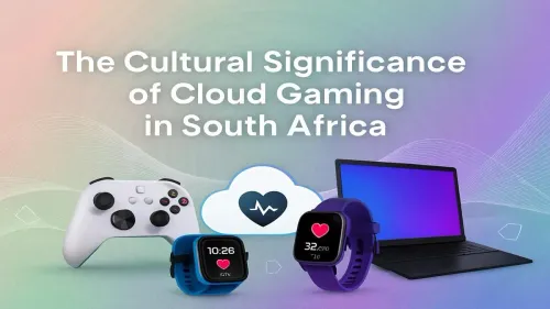 Cloud Gaming South Africa: A New Era for Local Culture