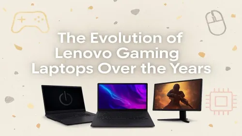 Evolution of Lenovo Gaming Laptops: From Y-Series to Legion