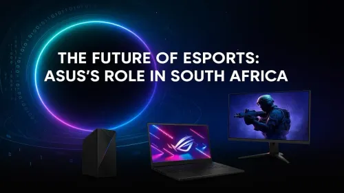 ASUS Esports South Africa: Shaping the Future of Pro Gaming