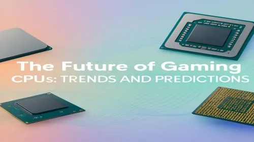 Future of Gaming CPUs: What's Next for PC Performance