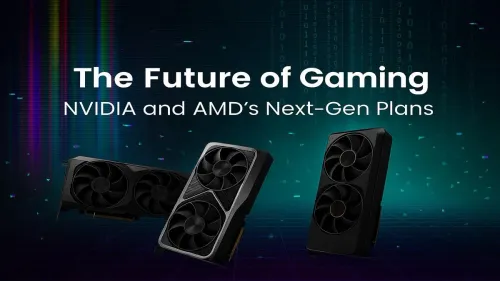 Next Gen NVIDIA vs AMD: What to Expect for the Future of Gaming
