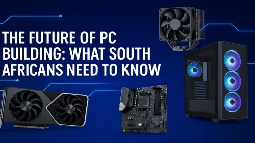 Future of PC Building in South Africa: 2025 Trends & Beyond
