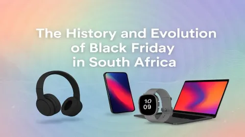 Black Friday South Africa History: From US Trend to Local Frenzy