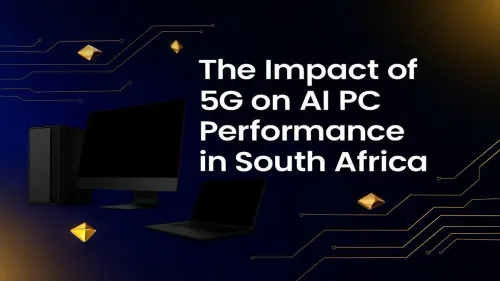 5G AI PC South Africa: Unlocking Next-Gen Performance