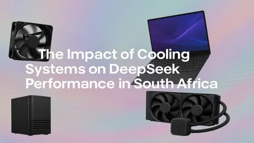 DeepSeek Performance Cooling: Your Ultimate Guide for South Africa