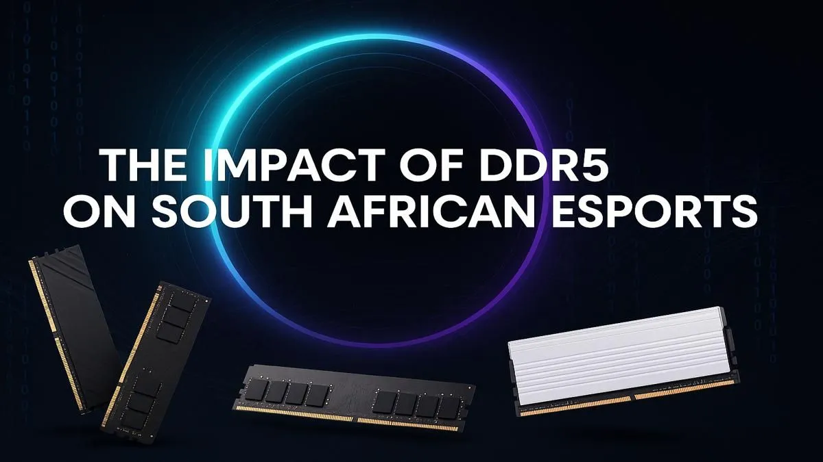 DDR5's Edge in SA Esports