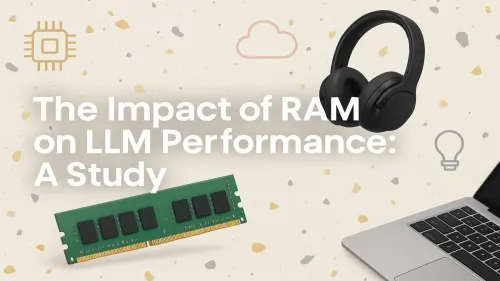 RAM for LLM Performance: How Much Do You Really Need?