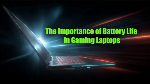 Gaming Laptop Battery Life: Why It Matters More Than You Think