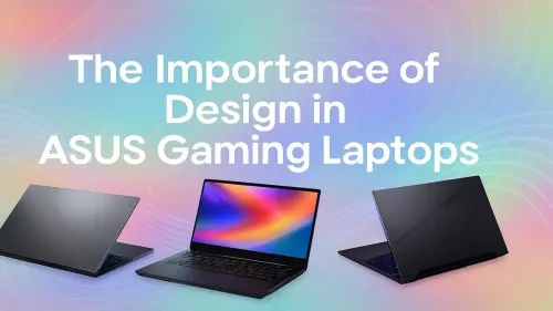 ASUS Gaming Laptop Design: Why It's More Than Just Looks