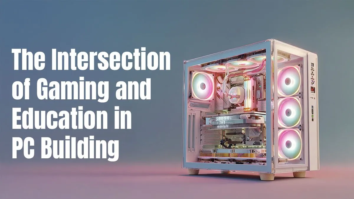Gaming PC for Students - Build Guides & Learning Benefits
