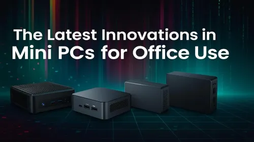 Best Mini PC for Office: Top Innovations for Productivity