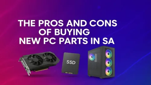 Buying PC Parts in South Africa: Pros & Cons Guide