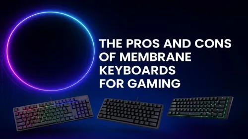 Membrane Keyboards for Gaming: The Ultimate Pros and Cons Guide