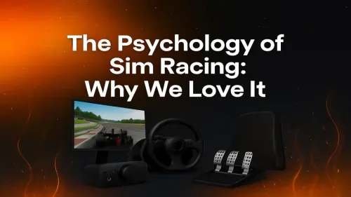 Sim Racing Psychology: Why the Virtual Track Is So Addictive