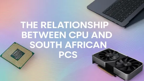 CPU and GPU Pairing: The Ultimate Guide for Your SA Gaming PC