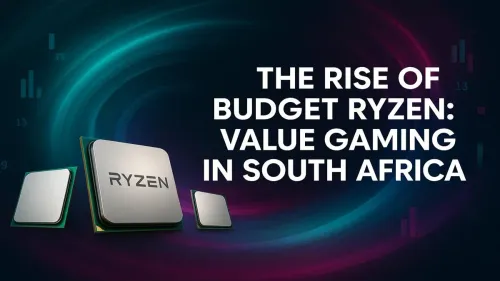 Budget Ryzen CPU South Africa: The Ultimate Value Gaming Guide