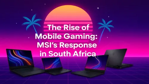 MSI Gaming Laptops South Africa: Powering the Mobile Gaming Rise