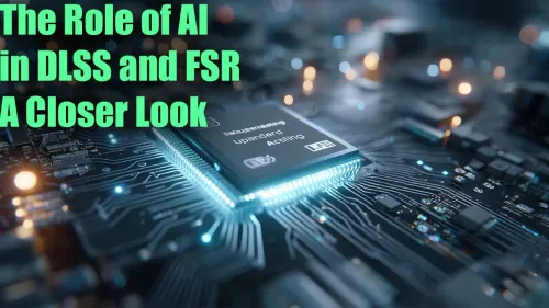 AI in DLSS and FSR: A Deep Dive into Upscaling Technology