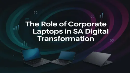 Corporate Laptops South Africa: Driving Digital Transformation