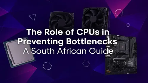 CPU Bottleneck South Africa: Your Guide to a Balanced PC
