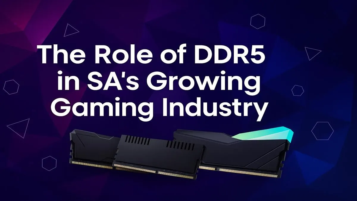 Next-Gen RAM for SA Gamers