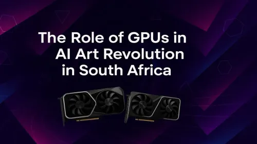 GPU for AI Art South Africa: Powering the Creative Revolution