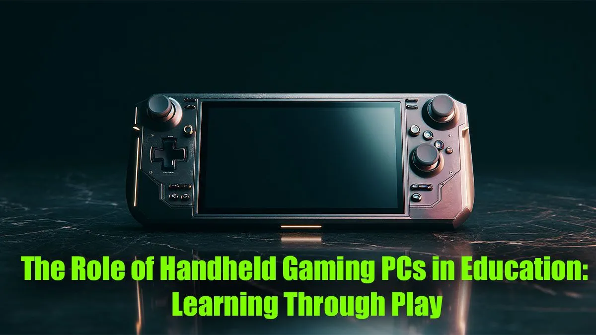 Handheld Gaming PCs in Education: A Guide to Learning