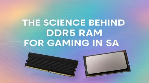 DDR5 RAM Gaming South Africa: The Ultimate Performance Guide